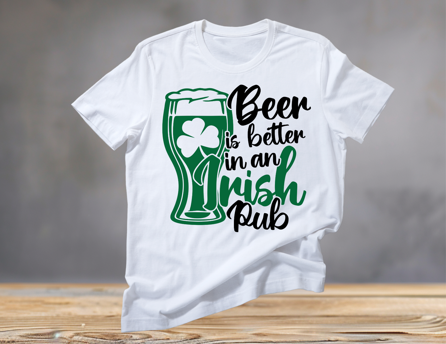 Beer is Better in an Irish Pub T-Shirt