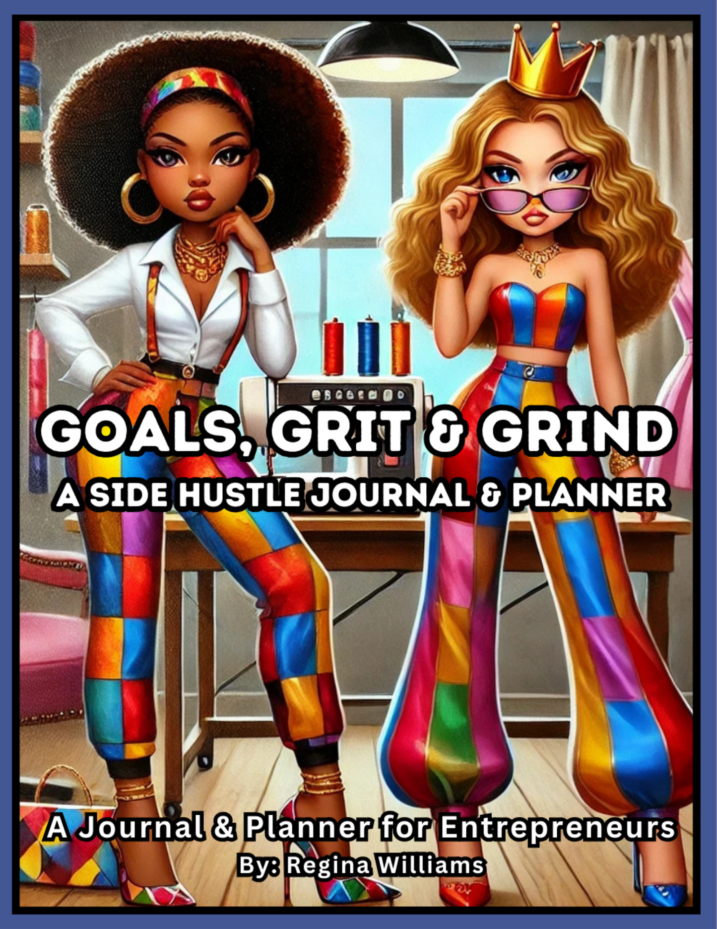 Goals, Grit & Grind: A Side Hustle Journal & Planner (Paperback Book)